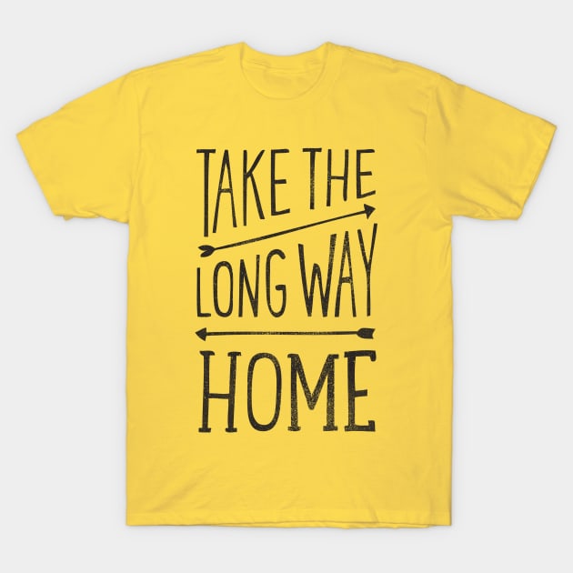 Take the Long Way Home T-Shirt by cabinsupply